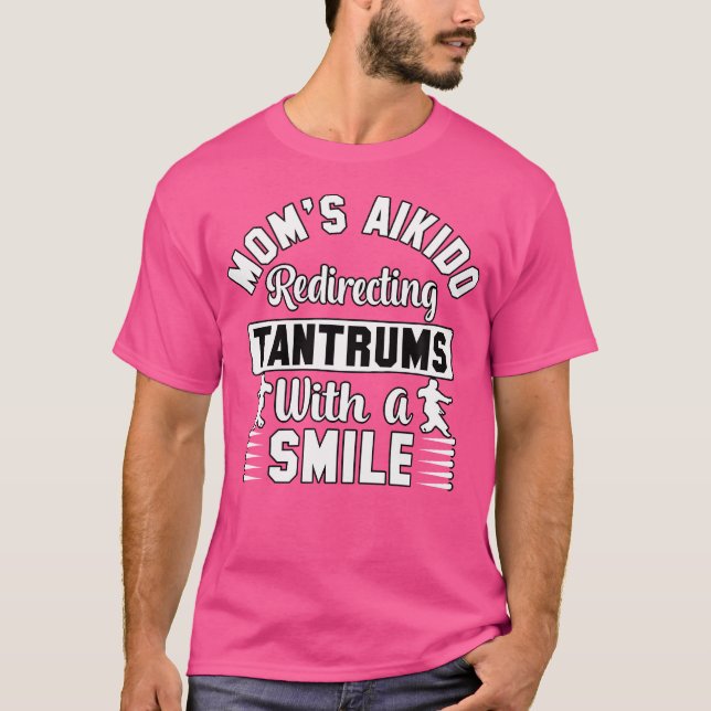 Mamma Aikido omdirigerar Tantrums med en Smile Wom T Shirt (Framsida)