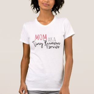 Mamma AKA Tiny Human Trainer T Shirt