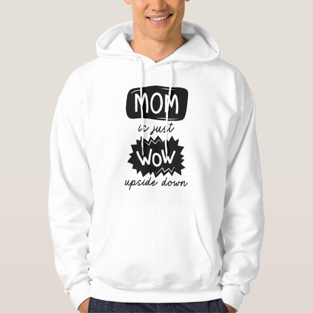Mamma är bara Wow uppströms och nedåt Hoodie (Framsida)
