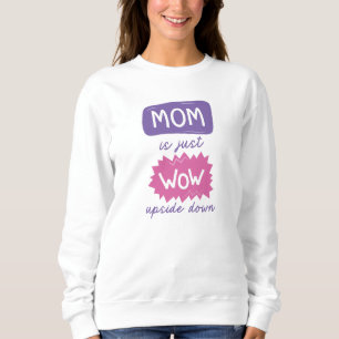 Mamma är bara Wow uppströms och nedåt T Shirt