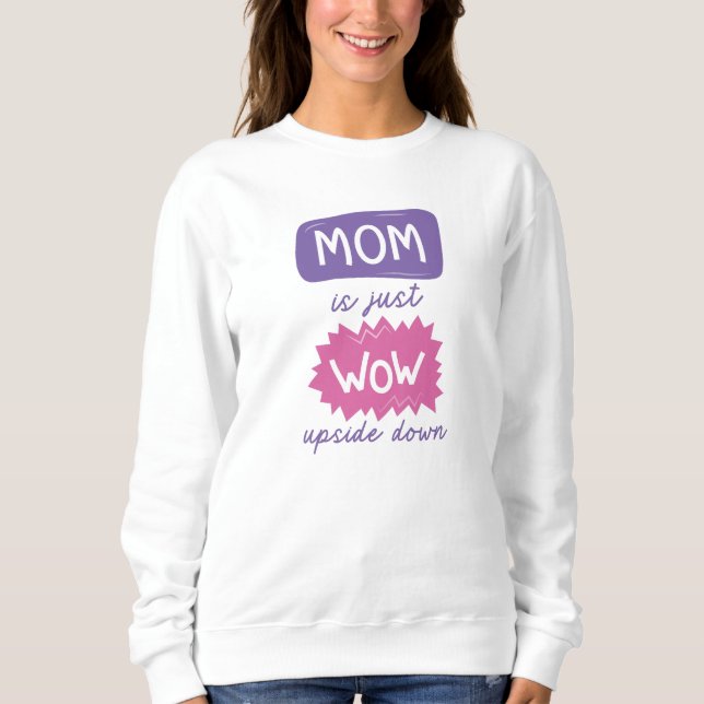 Mamma är bara Wow uppströms och nedåt T Shirt (Framsida)