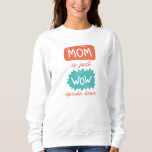 Mamma är bara Wow uppströms och nedåt T Shirt