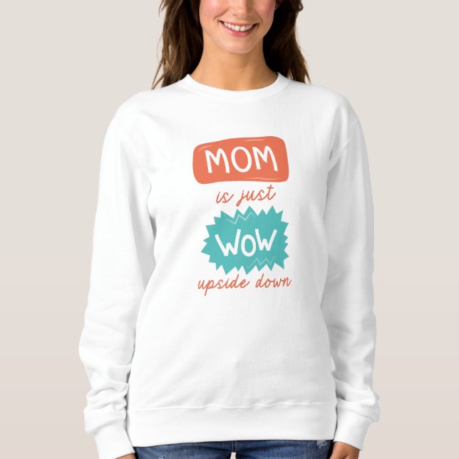 Mamma är bara Wow uppströms och nedåt T Shirt (Framsida)