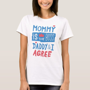 Mamma är chef pappa och jag håller med t shirt