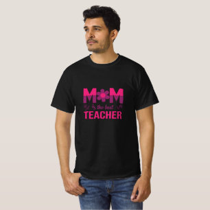 "Mamma är den bästa läraren" Mors dag T-Shirt
