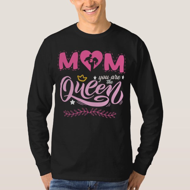 Mamma är du drottningen Mors dag Mamma Mamma T Shirt (Framsida)