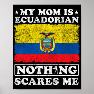 Mamma är ecuadorianskt inget Skrämmer mig Ecuador  Poster
