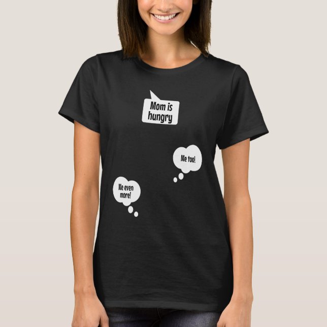 Mamma är hungrig  Top för gravida kvinnor med tvil T Shirt (Framsida)
