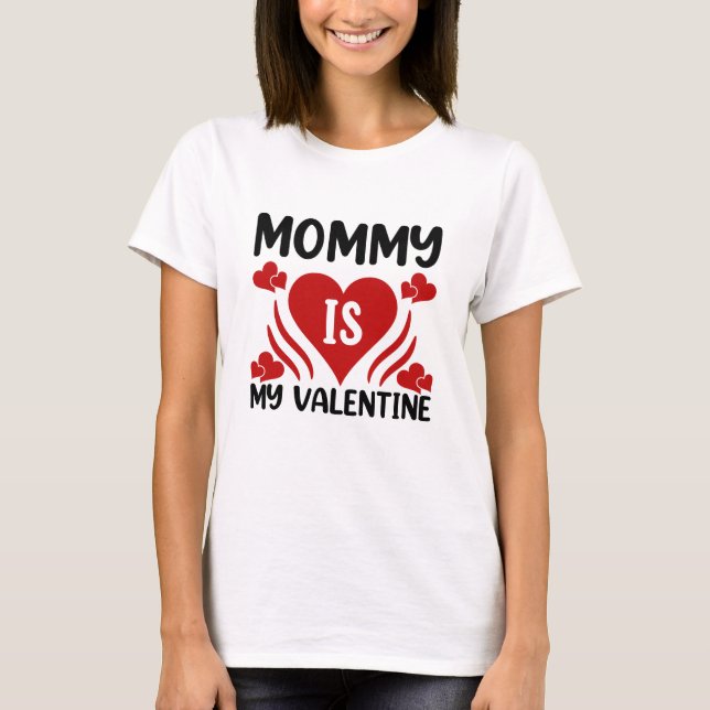 Mamma är My Valentine Shirt T Shirt (Framsida)