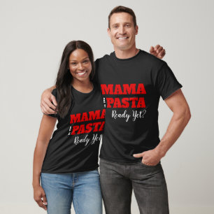 Mamma är Redot Pasta ännu? Grundläggande Mörk T-Sh T Shirt