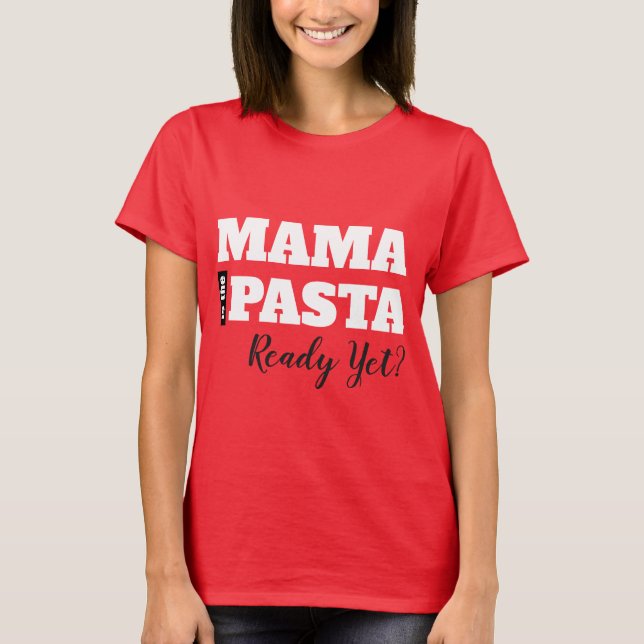 Mamma är Redot Pasta ännu? Kvinnors grundläggande  T Shirt (Framsida)