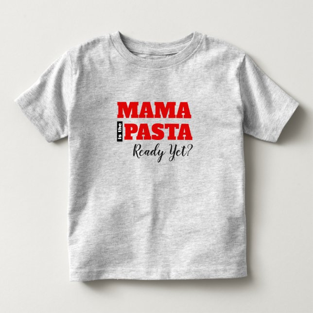 Mamma är Redot Pasta ännu? Småbarn T-Shirt (Framsida)