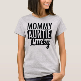 Mamma Auntie Lucky T Shirt