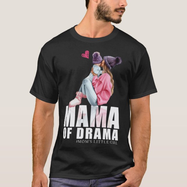 Mamma av drama, lilla mamma-flickan, Mamma T Shirt (Framsida)