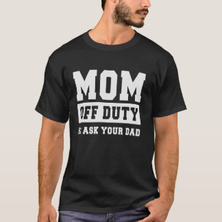 MAMMA AV SKATTEN STÄLLER FRÅGAN TILL DIN PAPPA I K T SHIRT