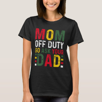 Mamma av tjänst, fråga din svarta Pappa-historik i T Shirt