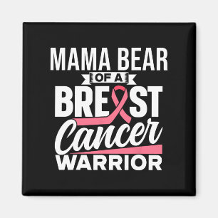 Mamma Bear of a Breast Cancer Warrior Support Brea Magnet