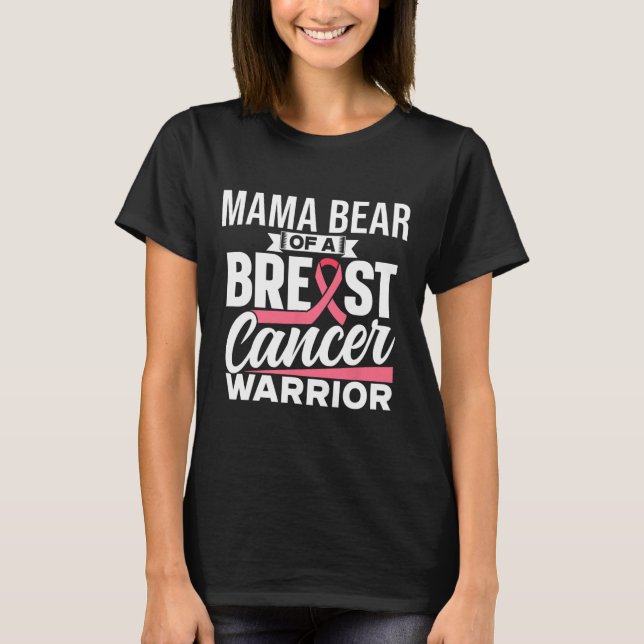 Mamma Bear of a Breast Cancer Warrior Support Brea T Shirt (Framsida)