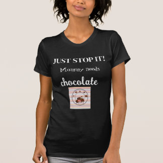 mamma behöver choklad! t shirt
