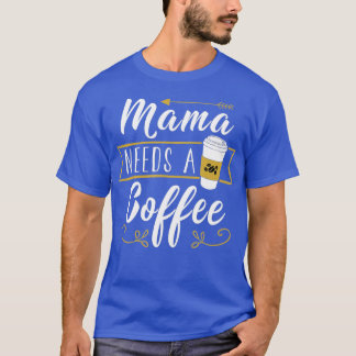 Mamma behöver en kaffe - Hangover Mamma Mors dag F T Shirt