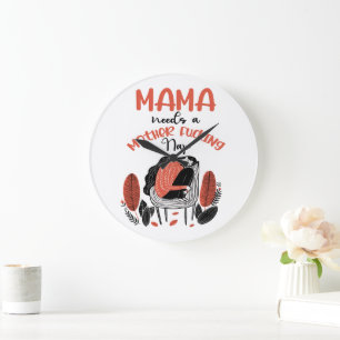 Mamma behöver en Mor F*cking Nap Stor Klocka