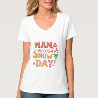 Mamma Behöver En Snöig Dag Jul Typografi T Shirt