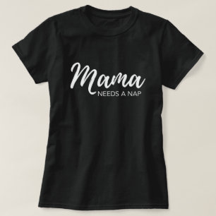"Mamma behöver en tupplur" roligt mamma T-shirt