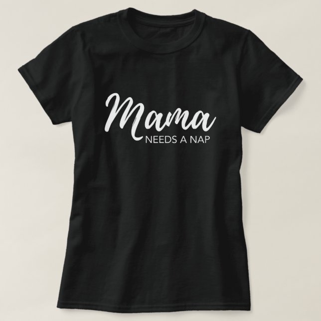 "Mamma behöver en tupplur" roligt mamma Tee (Design framsida)