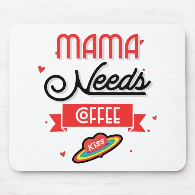 Mamma behöver hennes kaffe musmatta (Framsidan)