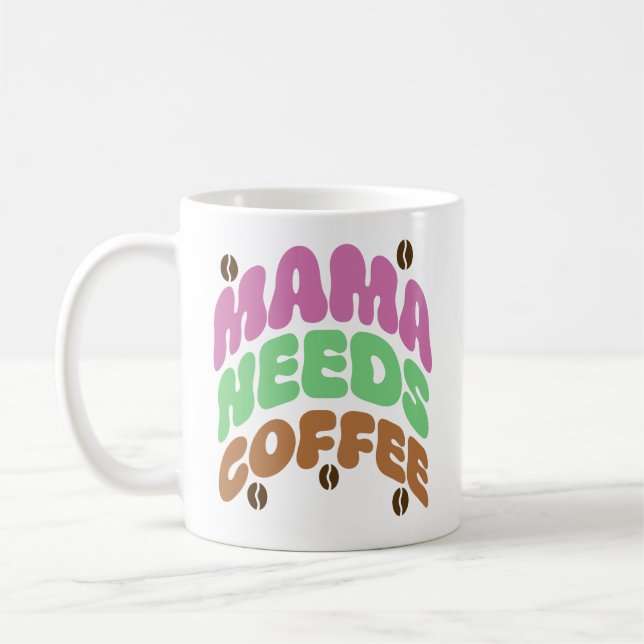 mamma behöver kaffe kaffemugg (Vänster)