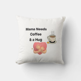 Mamma behöver kaffe och en hacka på en kudde