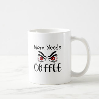 Mamma Behöver Kaffe Roliga Ögon Kaffemugg