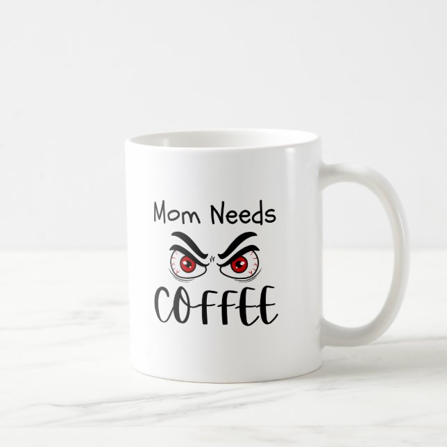 Mamma Behöver Kaffe Roliga Ögon Kaffemugg (Höger)