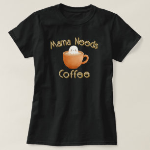 Mamma Behöver Kaffe T Shirt