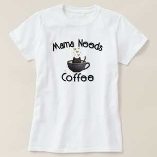 Mamma Behöver Kaffe T Shirt