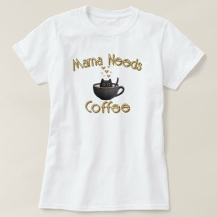Mamma Behöver Kaffe T Shirt