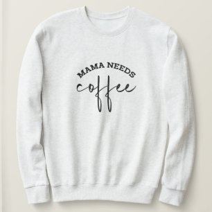 Mamma behöver Kaffe Vit Womens Sweatshirt T Shirt