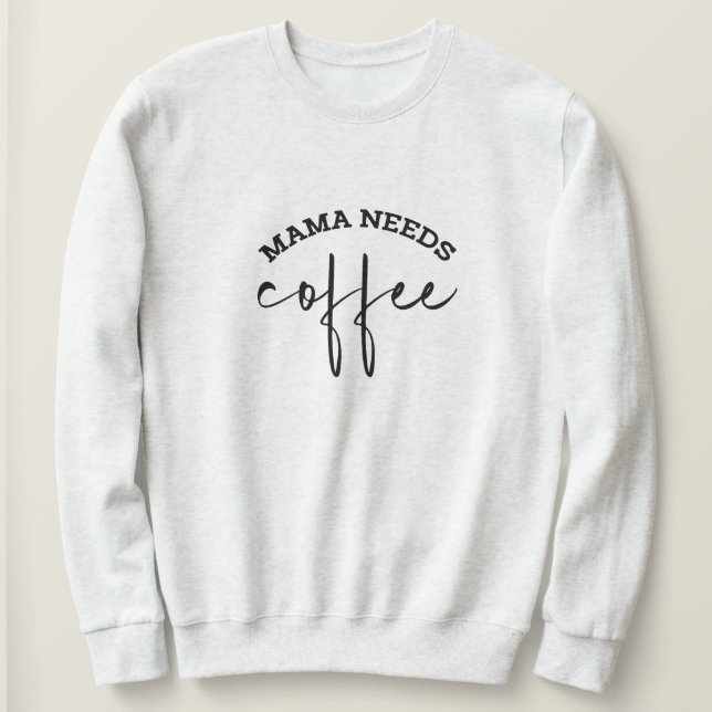 Mamma behöver Kaffe Vit Womens Sweatshirt T Shirt (Design framsida)