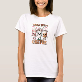 Mamma behöver kaffeklustik Mor dag T Shirt