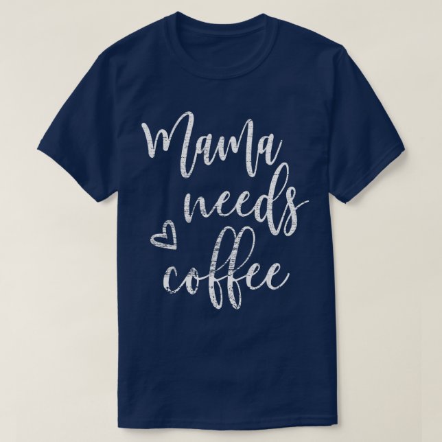 Mamma behöver kaffemotser Mamma Mors dag Chr T Shirt (Design framsida)