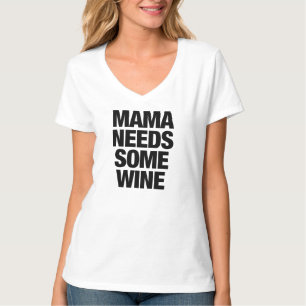 Mamma behöver lite Vin T-Shirt Tumblr