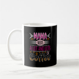 Mamma behöver massor av kaffe, rosa kaffe Mugg