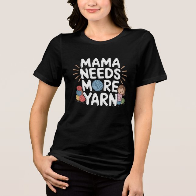 Mamma Behöver Mer Garn Roligt Virka Sticka T Shirt (Framsida)