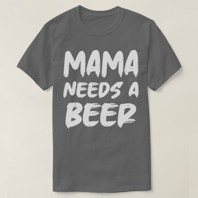 Mamma behöver öl t shirt (Design framsida)