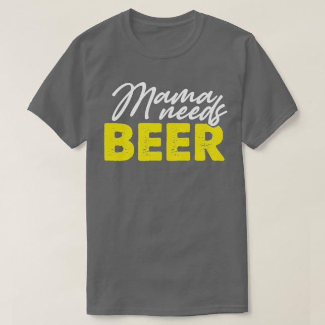 Mamma behöver öl t shirt (Design framsida)