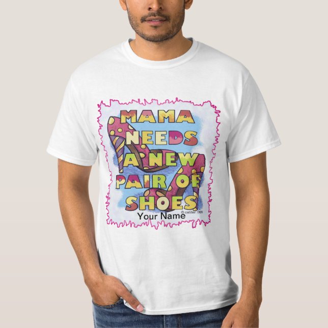 Mamma Behöver Skor T Shirt (Framsida)