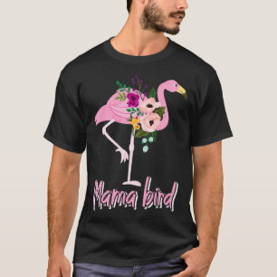 Mamma Bird Flower Flamingo Cute Flamingo Gifts Gir T Shirt