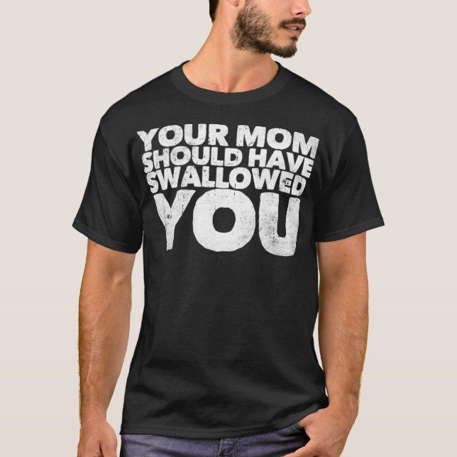Mamma borde ha Svalt dig T Shirt (Framsida)