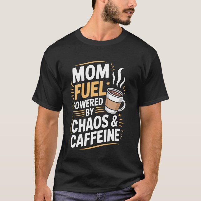 Mamma Bränsle Rolig Mors Dag Design för Kaffe  T Shirt (Framsida)