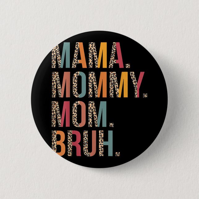 Mamma Bruh Funny Mors dag för Mamma Knapp (Framsida)
